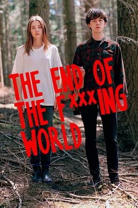 巴巴影视《去他*的世界 第一季 The End of the F***ing World Season 1》免费在线观看