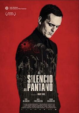 巴巴影视《沼泽的沉默 El silencio del pantano》免费在线观看