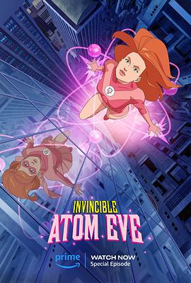 巴巴影视《无敌少侠：原子女侠伊芙 Invincible: Atom Eve》免费在线观看