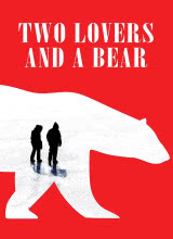 巴巴影视《两个爱人和一只熊 Two Lovers and a Bear》免费在线观看