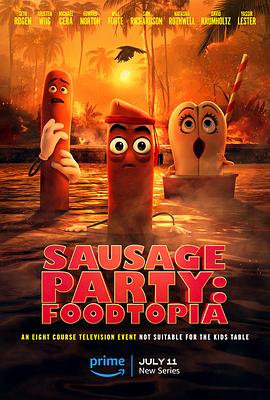 巴巴影视《香肠聚会：食托邦 第一季 Sausage Party: Foodtopia Season 1》免费在线观看