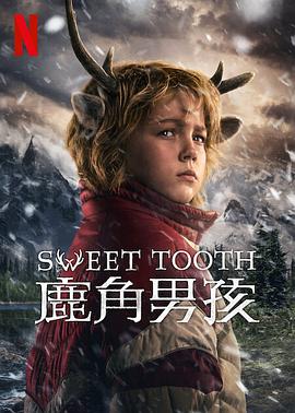 巴巴影视《鹿角男孩 第三季 Sweet Tooth Season 3》免费在线观看