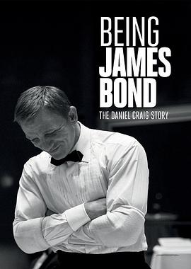 巴巴影视《成为詹姆斯·邦德：丹尼尔·克雷格的故事 Being James Bond: The Daniel Craig Story》免费在线观看