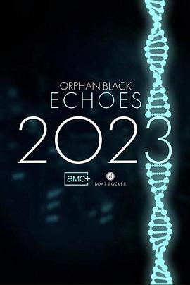 巴巴影视《黑色孤儿：回响 Orphan Black: Echoes》免费在线观看