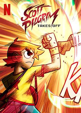 巴巴影视《歪小子斯科特：火力全开 Scott Pilgrim Takes Off》免费在线观看