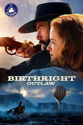 巴巴影视《Birthright Outlaw》免费在线观看