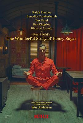 巴巴影视《亨利·休格的神奇故事 The Wonderful Story of Henry Sugar》免费在线观看