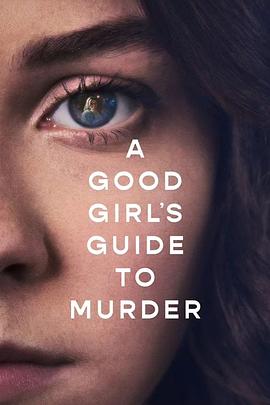 巴巴影视《好女孩的谋杀调查指南 第一季 A Good Girl's Guide to Murder Season 1》免费在线观看